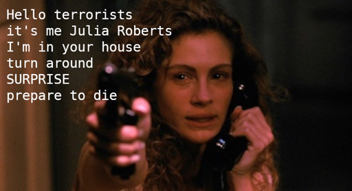 Julia Roberts with a weapon confronting the terrorists