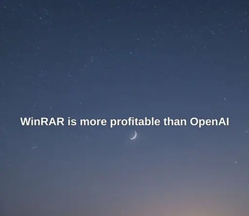 Picture of the night sky captioned: "WinRAR is more profitable than OpenAI"