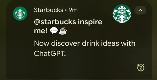 A Starbucks push notification that reads "@starbucks inspire me!

Now discover drink ideas with ChatGPT."